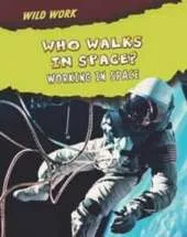 Who Walks in Space?: Working in Space