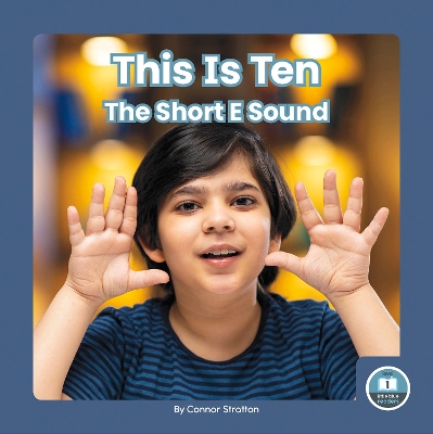 This Is Ten: The Short E Sound