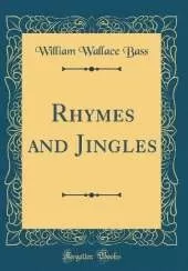 Rhymes and Jingles (Classic Reprint)