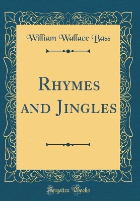 Rhymes and Jingles (Classic Reprint)