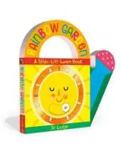 Rainbow Garden: A Slide-Lift-Learn Book