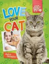 Your Perfect Pet: Love Your Cat