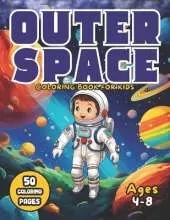 Outer Space Coloring Book for Kids: Cosmic Colors for Ages 4-8 50 Pages