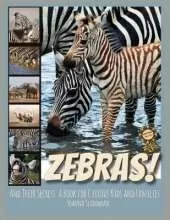 Zebras! And Their Secrets: A Book for Curious Kids and Families