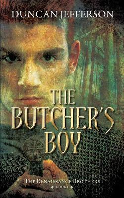 The Butcher's Boy: Book I of The renaissance Brothers