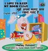 I Love to Keep My Room Clean: English Hindi Bilingual Edition
