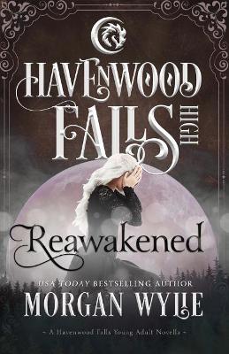 Reawakened: A Havenwood Falls High Novella