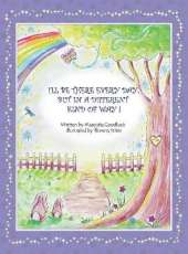 I'll Be There Everyday But In A Different Kind Of Way!: Heartwarming children's book that offers comfort and understanding to young readers who have experienced loss