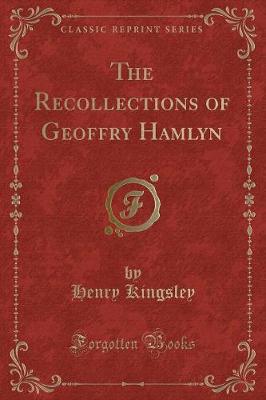 The Recollections of Geoffry Hamlyn (Classic Reprint)