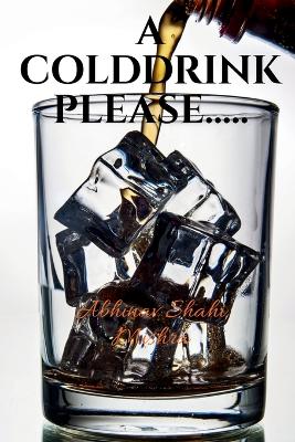 A Colddrink Please......