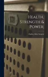 Health, Strength & Power;