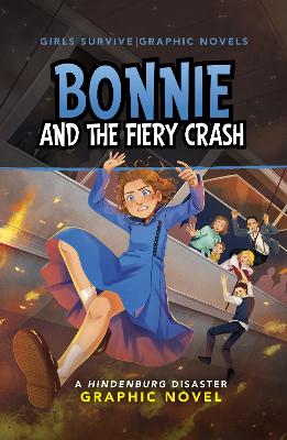 Bonnie and the Fiery Crash: A Hindenburg Disaster Graphic Novel