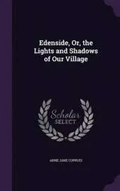 Edenside, Or, the Lights and Shadows of Our Village
