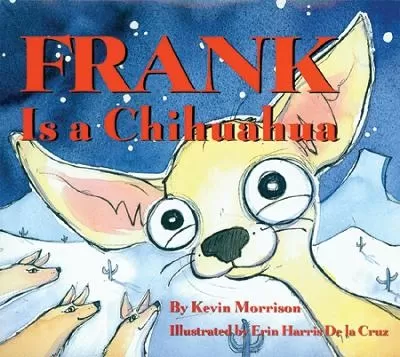 Frank Is a Chihuahua