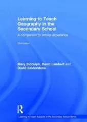 Learning to Teach Geography in the Secondary School: A companion to school experience