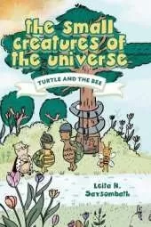 The Small Creatures of the Universe: Turtle and the Bee