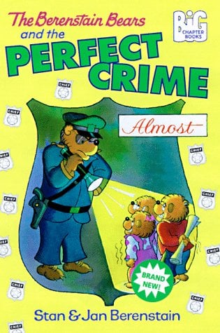The Berenstain Bears and the Perfect Crime (Almost)