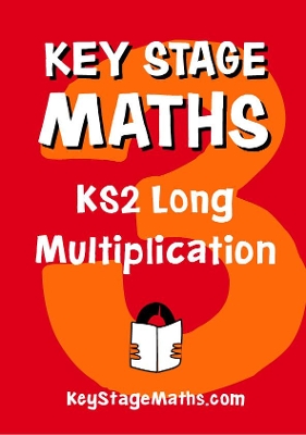 KS2 Long Multiplication: Key Stage Maths