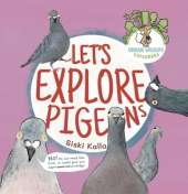 Let's Explore Pigeons: An Urban Wildlife Explorers Book