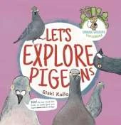 Let's Explore Pigeons: Urban Wildlife Explorers
