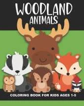 Woodland Animals Coloring Book for Kids Ages 1-5: Cute and simple images of a bear, moose, turtle, snake, chipmunk, skunk, squirrel, and more - Fun baby animals aimed at Preschoolers and Toddlers. Great gift for a classroom or birthday, Christmas & more!