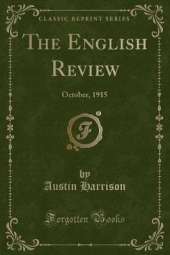 The English Review: October, 1915 (Classic Reprint)