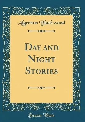 Day and Night Stories (Classic Reprint)
