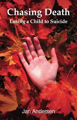 Chasing Death: Losing a Child to Suicide