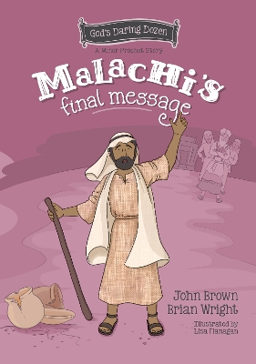 Malachi's Final Message: The Minor Prophets, Book 5