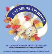 CAT Needs a Purpose: As Told By Brownee The Story Lizard