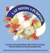CAT Needs a Purpose: As Told By Brownee The Story Lizard