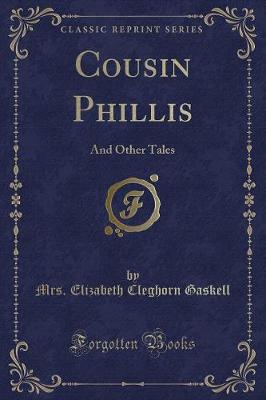 Cousin Phillis: And Other Tales (Classic Reprint)