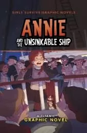 Annie and the Unsinkable Ship: A Titanic Graphic Novel