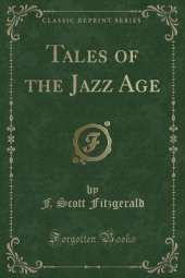 Tales of the Jazz Age (Classic Reprint)
