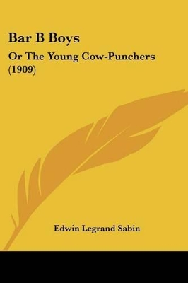 Bar B Boys: Or The Young Cow-Punchers (1909)