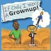 If Only I Were A Grownup