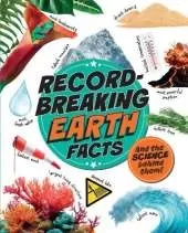 Record-Breaking: Earth Facts: And the science behind them!