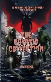 13 Terrifying Short Stories for Halloween: The Cryptid Collection