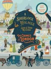 A Sherlock Holmes Seek & Find Mystery: The Crimes of London