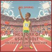 The Story of Usain Bolt: The Fastest Human Who Ever Lived