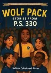 Wolf Pack: Stories From P.S 33Q