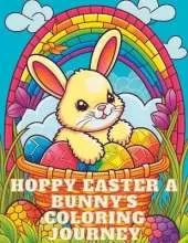 Hoppy Easter A Bunny's Coloring Journey