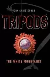The Tripods: The White Mountains: Book 1