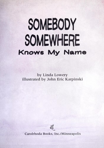 Somebody Somewhere Knows My Name