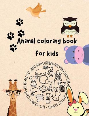 Animal coloring book for kids: Easy and Fun Coloring Pages of Animals for Little Kids Age 3-4, 4-8, Girls and Boys, Preschool and Kindergarten