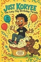 Just Koryee: The Lazy Day Birthday Parade