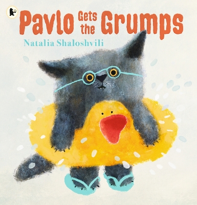 Pavlo Gets the Grumps: A warm and funny hug of a picture book starring an adorable, grumpy kitten in a bad mood. A perfect companion to start conversations about feelings with little ones, aged 2, 3, 4, 5