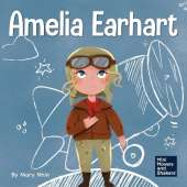 Amelia Earhart: A Kid's Book About Flying Against All Odds