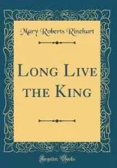Long Live the King (Classic Reprint)