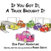 If You Got It, A Truck Brought It: Our First Adventure
